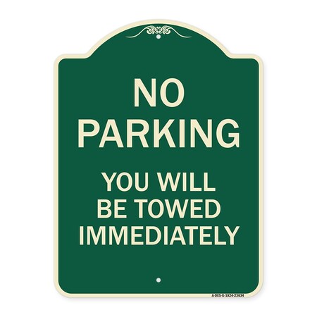 Signmission No Parking You Will Towed Immediately Heavy-Gauge Aluminum Sign, 24" x 18", G-1824-23634 A-DES-G-1824-23634